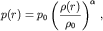 $$p(r)=p_{0}\left(\frac{\rho (r)}{\rho_{0}}\right)^{\alpha}\,,$$